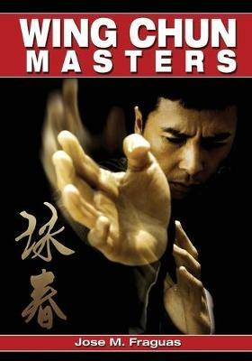 Wing Chun Masters - Jose M Fraguas - cover