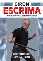 Giron Escrima: Memories of a Bladed Warrior