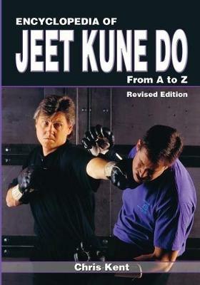Encyclopedia of Jeet Kune Do: From A to Z - Chris Kent - cover