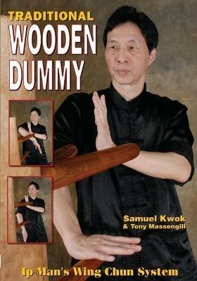 Wing Chun: Traditional Wooden Dummy - Samuel Kwok,Tony Massengill - cover