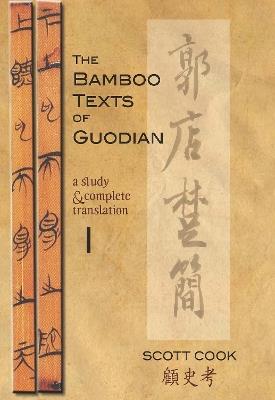 The Bamboo Texts of Guodian: A Study and Complete Translation - cover