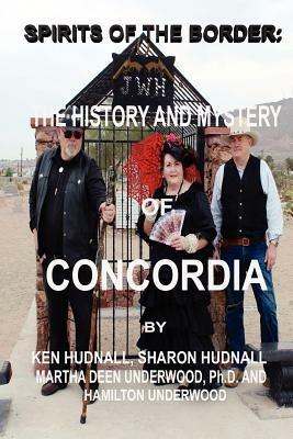Spirits of the Border: The History and Mystery of Concordia - Ken Hudnall - cover