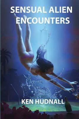 Sensual Alien Encounters - Ken Hudnall - cover