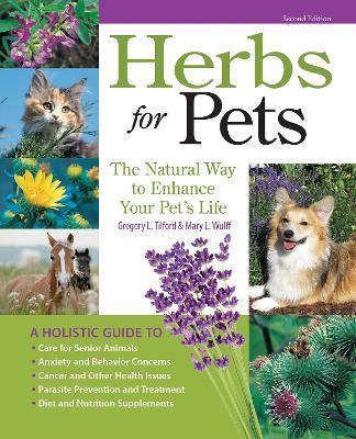 Herbs for Pets: The Natural Way to Enhance Your Pet's Life - Mary L. Wulff,Gregory L. Tilford - cover