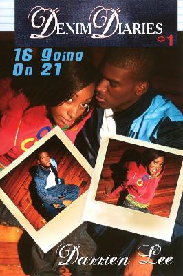 Denim Diaries: 16 Going on 21 - Darrien Lee - cover