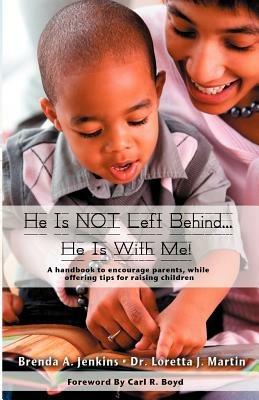 He Is Not Left Behind... He Is with Me! - Brenda A Jenkins,Loretta J Martin,Brenda a Jenkins - cover
