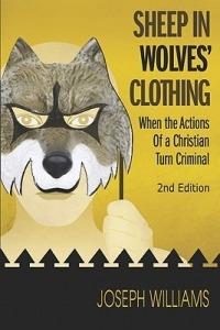 Sheep in Wolves' Clothing: When the Actions of a Christian Turn Criminal - Joseph Williams - cover