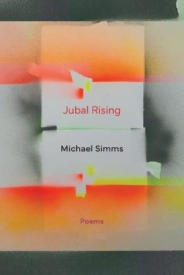 Jubal Rising: Poems: Poems - Michael SIMMs - cover