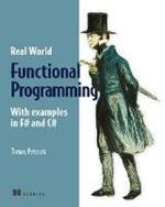 Real World Functional Programming: with examples in F# and C#