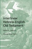 Interlinear Hebrew-English Old Testament (Genesis - Exodus) - George Ricker Berry - cover