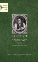 Lancelot Andrewes and His Private Devotions - Alexander Whyte - cover