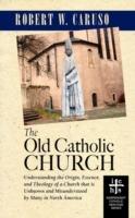 The Old Catholic Church - Robert W Caruso - cover