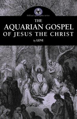 The Aquarian Gospel of Jesus the Christ - Levi - cover