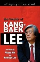 Allegory of Survival: The Theater of Kang-baek Lee - Kang-Baek Lee - cover