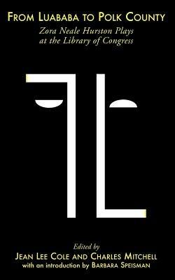 From Luababa to Polk County: Zora Neale Hurston Plays at the Library of Congress - cover