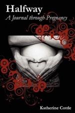 Halfway: A Journal Through Pregnancy