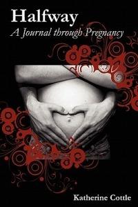 Halfway: A Journal Through Pregnancy - Katherine Cottle - cover