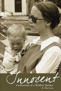 Innocent: Confessions of a Welfare Mother - B Morrison - cover