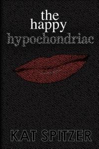 The Happy Hypochondriac - Kat Spitzer - cover