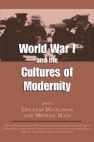 World War I and the Cultures of Modernity - cover