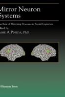 Mirror Neuron Systems: The Role of Mirroring Processes in Social Cognition - cover