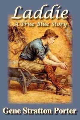 Laddie, A True Blue Story - Gene, Stratton Porter - cover