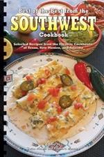 Best of the Best from the Southwest Cookbook: Selected Recipes from the Favorite Cookbooks of Texas, New Mexico, and Arizona