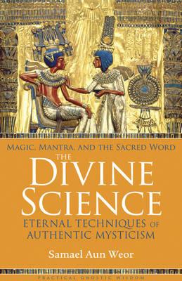 The Divine Science: Prayers and Mantras for the Protection and Awakening - Samael Aun Weor - cover