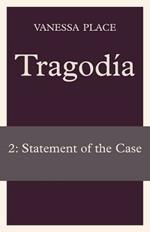 Tragodia 2: Statement of the Case