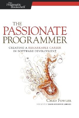 The Passionate Programmer - Chad Fowler - cover