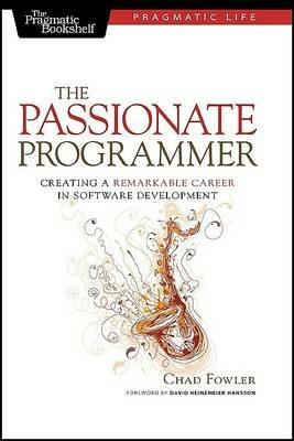 The Passionate Programmer - Chad Fowler - cover