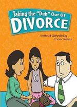 Taking the Duh Out of Divorce
