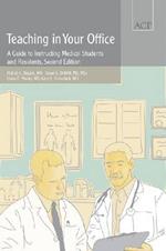 Teaching in Your Office: A Guide to Instructing Medical Students and Residents