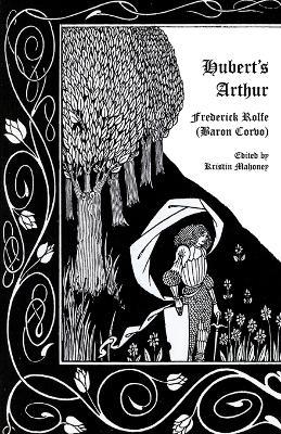 Hubert's Arthur - Frederick Rolfe,Baron Corvo - cover