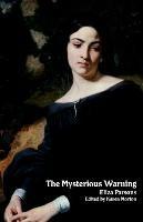 The Mysterious Warning: A German Tale (Northanger Abbey Horrid Novels) - Eliza Parsons,Parsons - cover