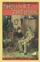 Thou Art the Man - Mary Elizabeth Braddon - cover