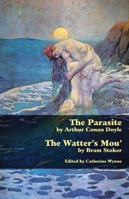 The Parasite and the Watter's Mou' - Arthur Conan Doyle,Bram Stoker - cover
