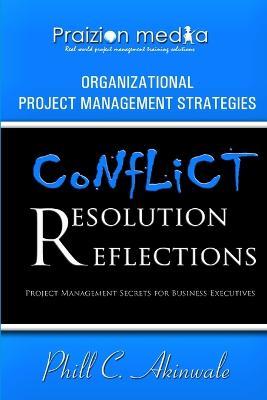 Conflict Resolution Reflections - Phill C Akinwale - cover