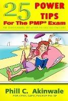 25 Power Tips for the PMP Exam - Pmp Phill C Akinwale - cover