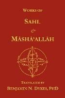 Works of Sahl & Masha'allah - Sahl ibn Bishr,Masha'allah - cover