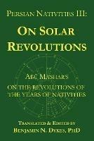 Persian Nativities III: Abu Ma'shar on Solar Revolutions