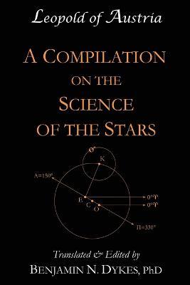 A Compilation on the Science of the Stars - Leopold of Austria - cover