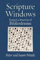 Scripture Windows: Toward a Practice of Bibliodrama