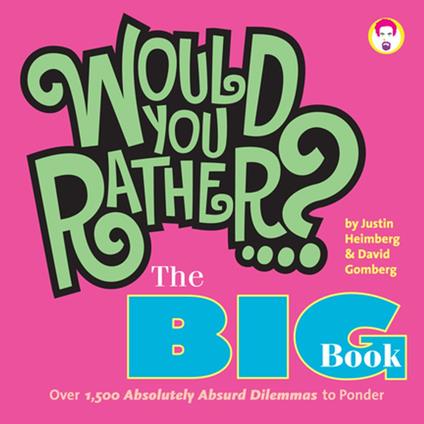 Would You Rather...? The Big Book