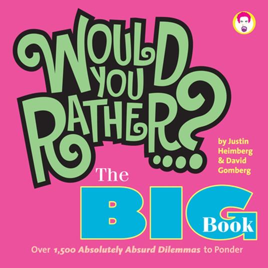 Would You Rather...? The Big Book