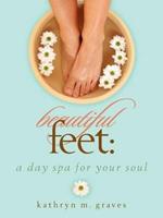 Beautiful Feet: A Day Spa for Your Soul