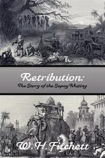Retribution: The Story of the Sepoy Mutiny