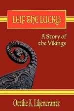 Leif the Lucky: A Story of the Vikings