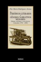 Periodicos Literarios y Generos Narrativos Menores: Fabula, Anecdota y Carta Ficticia Colombia (1792- 1850)