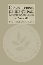 Construcciones de Identidad: Literatura Colombiana del Siglo XIX